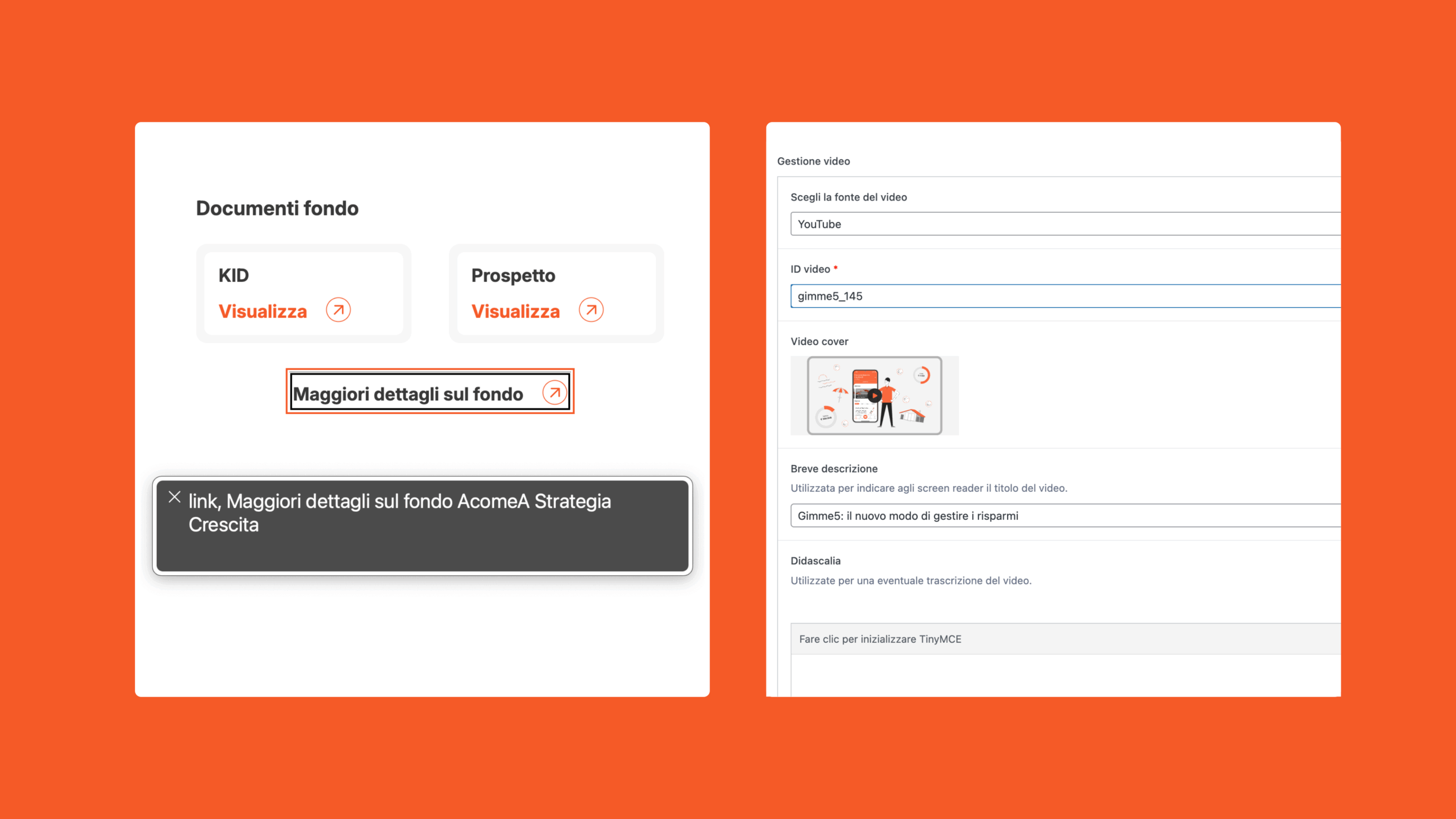 Due esempi di sviluppo accessibile in Gimme5: a sinistra un link reso descrittivo e parlante automaticamente, l'immagine mostra il VoiceOver annunciare correttamente il link. A destra l’interfaccia di back-end con campi dedicati all’inserimento di descrizioni accessibili per i video.